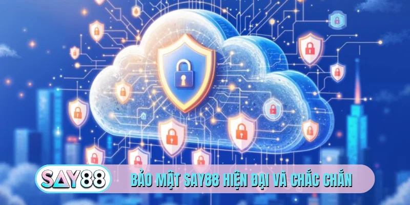 Bảo mật SAY88 hiện đại và chắc chắn