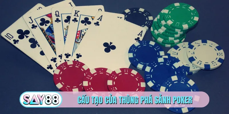 Cấu tạo của thùng phá sảnh Poker