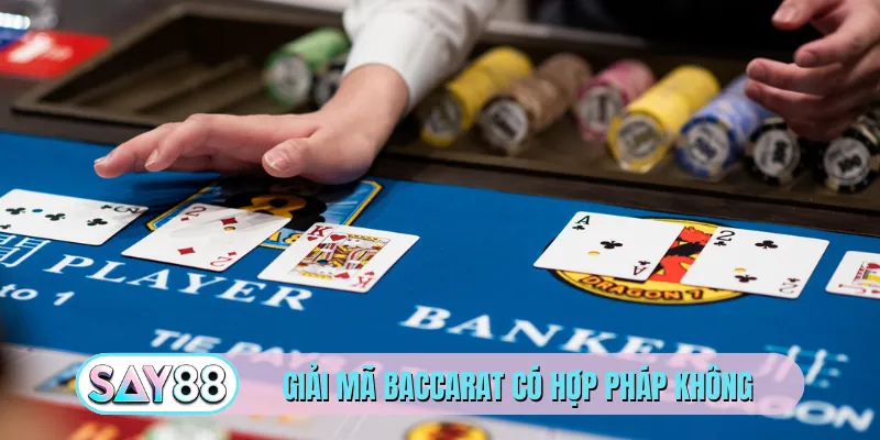 Giải mã Baccarat có hợp pháp không