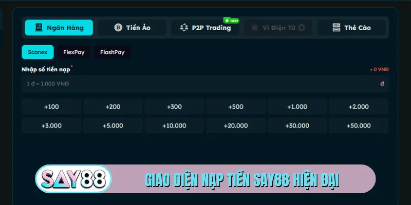 Giao diện nạp tiền SAY88 hiện đại
