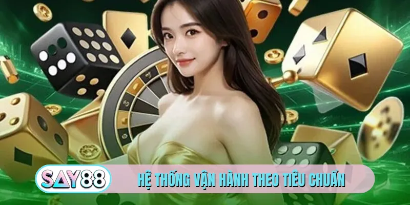 Hệ thống vận hành theo tiêu chuẩn