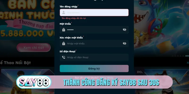 Thành công đăng ký SAY88 sau 30s