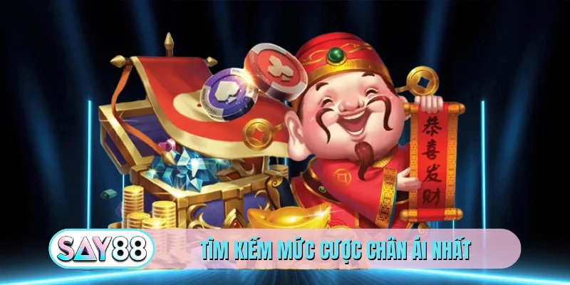 Tìm kiếm mức cược chân ái nhất